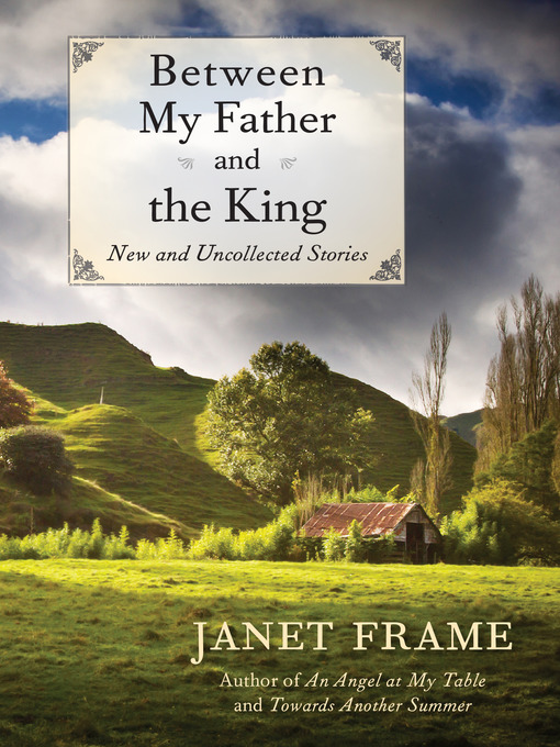 Title details for Between My Father and the King by Janet Frame - Available